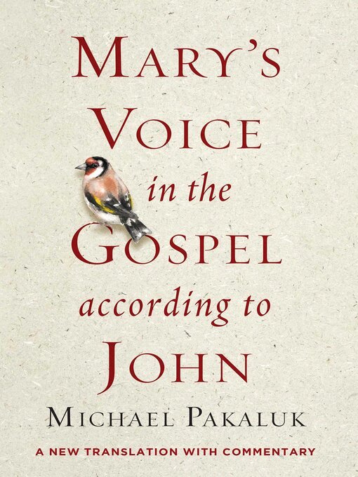 Title details for Mary's Voice in the Gospel According to John by Michael Pakaluk - Available
